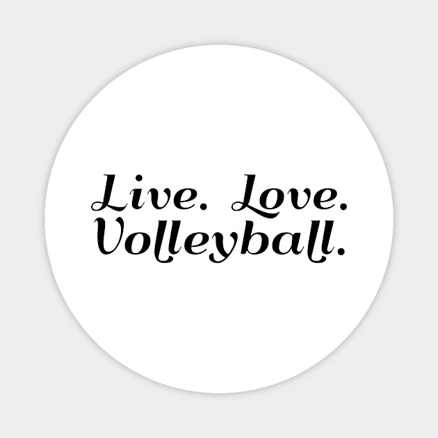 Live Love Volleyball Team Mom Coach Player Gifts design Magnet by nikkidawn74